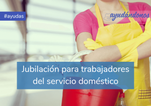 Jubilación para trabajadores del servicio doméstico