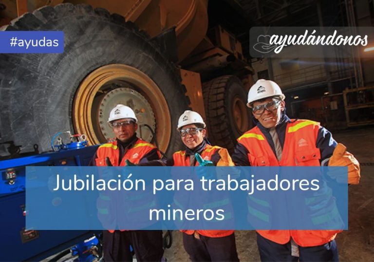 Jubilación para trabajadores mineros
