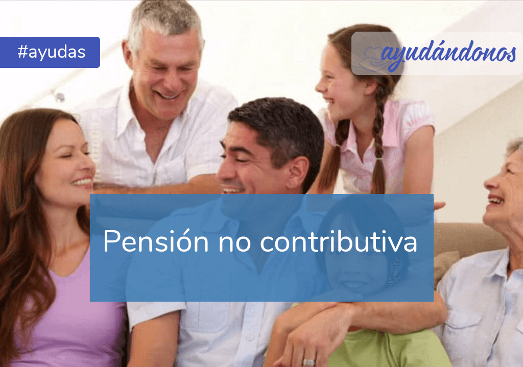 ᐈ Pensión No Contributiva ¿Cómo Cobrarla? 【GUÍA Paso A Paso】